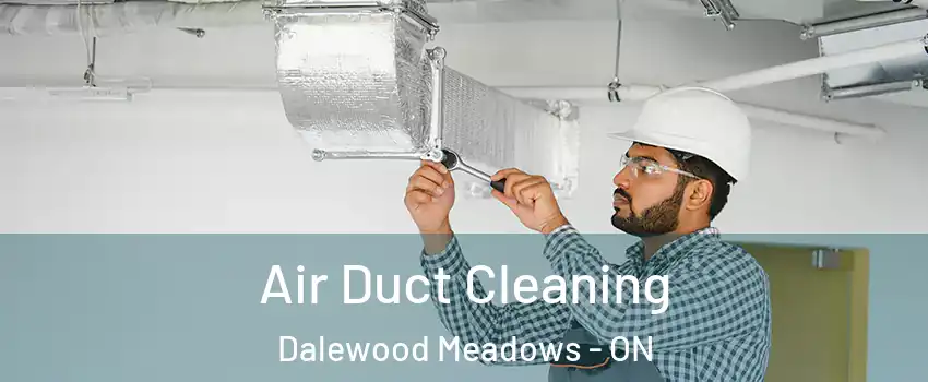  Air Duct Cleaning Dalewood Meadows - ON