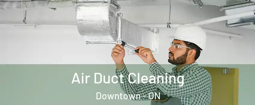 Air Duct Cleaning Downtown - ON