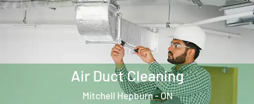  Air Duct Cleaning Mitchell Hepburn - ON