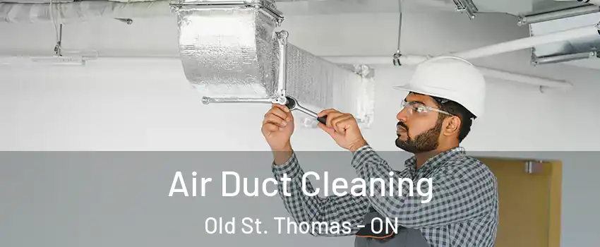  Air Duct Cleaning Old St. Thomas - ON