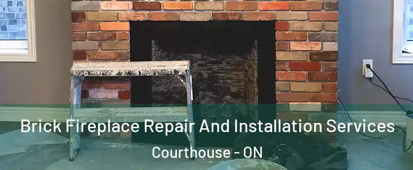  Brick Fireplace Repair And Installation Services Courthouse - ON