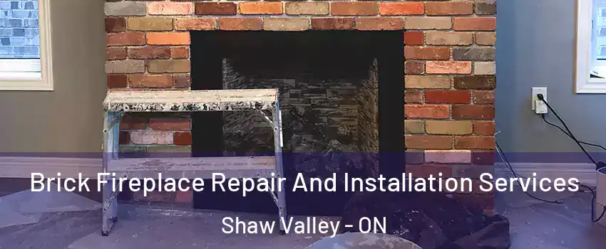  Brick Fireplace Repair And Installation Services Shaw Valley - ON