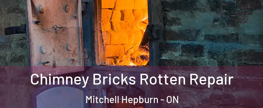  Chimney Bricks Rotten Repair Mitchell Hepburn - ON