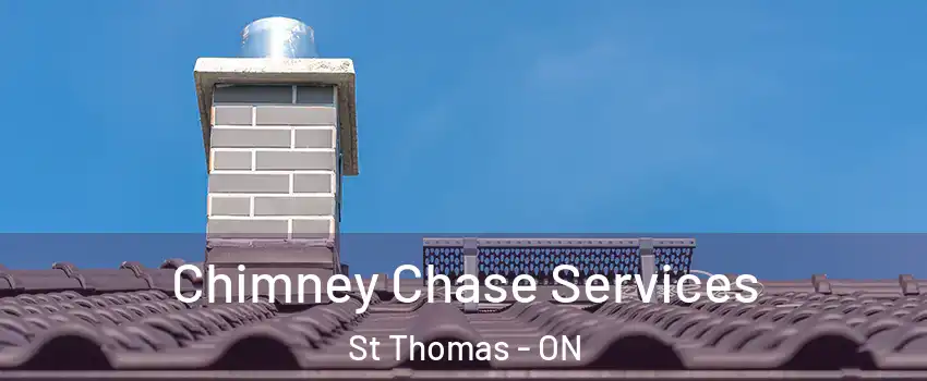  Chimney Chase Services St Thomas - ON