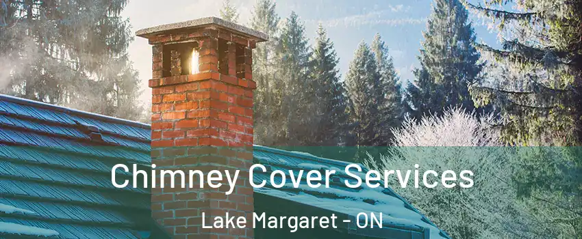  Chimney Cover Services Lake Margaret - ON