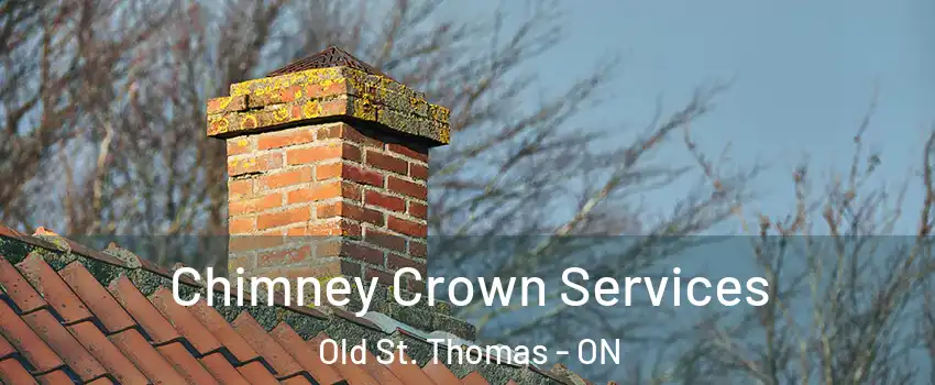  Chimney Crown Services Old St. Thomas - ON