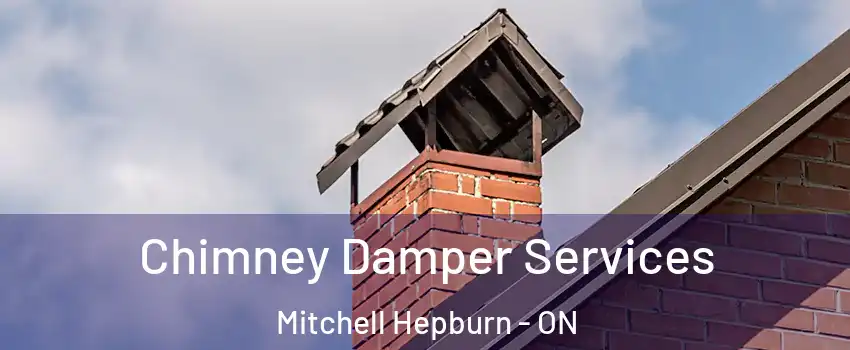  Chimney Damper Services Mitchell Hepburn - ON