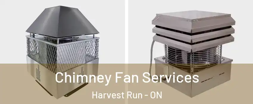  Chimney Fan Services Harvest Run - ON