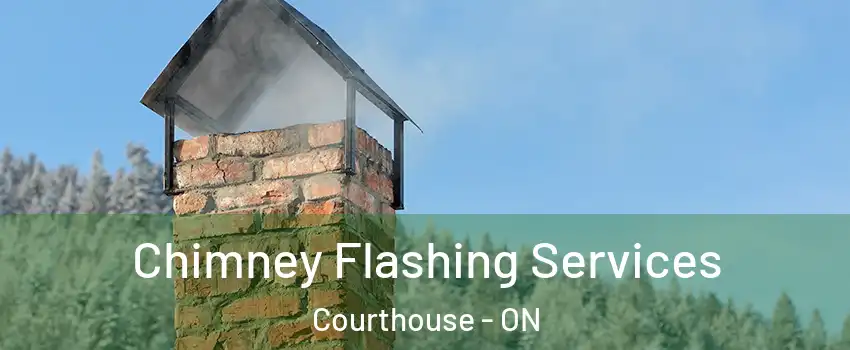  Chimney Flashing Services Courthouse - ON