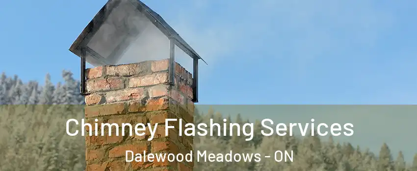  Chimney Flashing Services Dalewood Meadows - ON