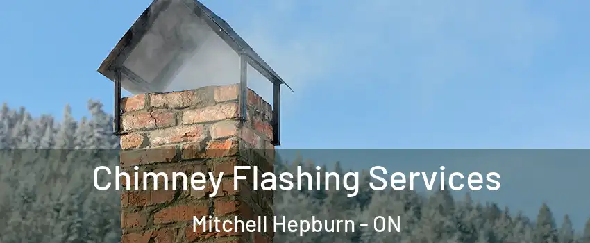  Chimney Flashing Services Mitchell Hepburn - ON