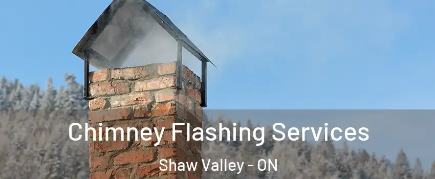  Chimney Flashing Services Shaw Valley - ON