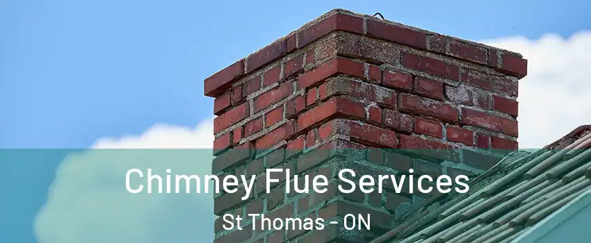  Chimney Flue Services St Thomas - ON