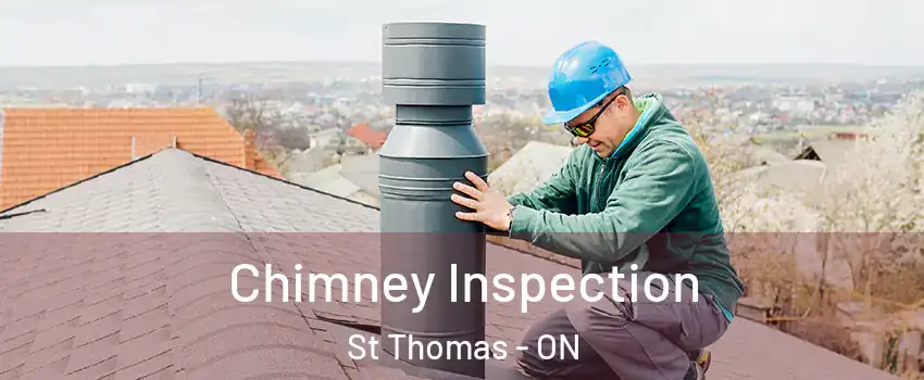  Chimney Inspection St Thomas - ON