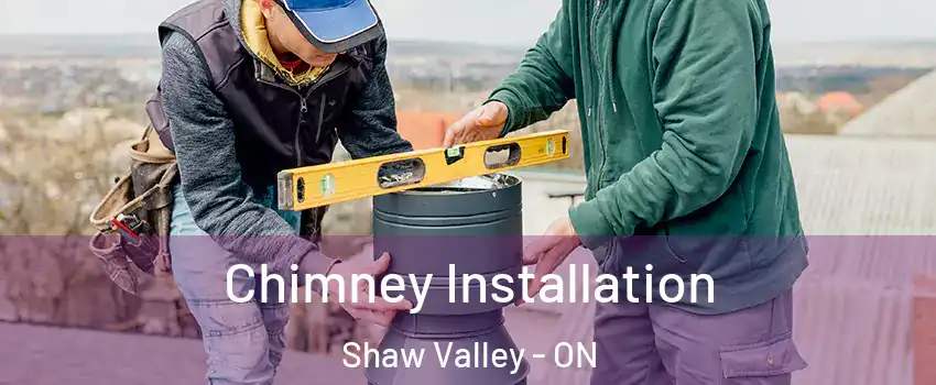  Chimney Installation Shaw Valley - ON