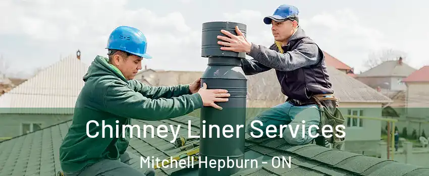  Chimney Liner Services Mitchell Hepburn - ON