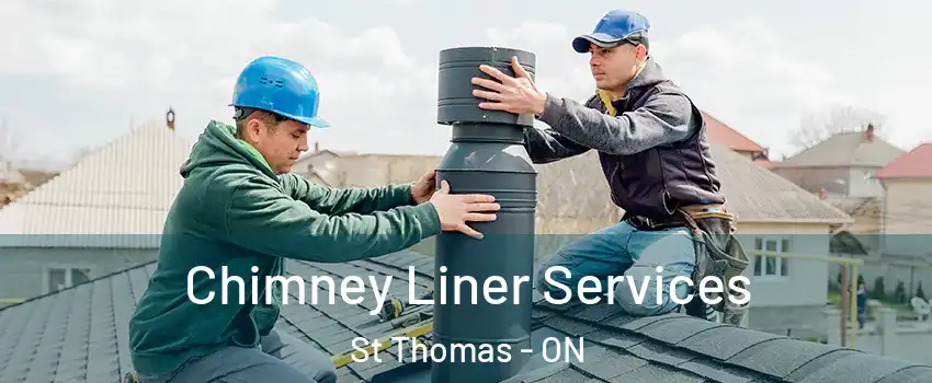  Chimney Liner Services St Thomas - ON