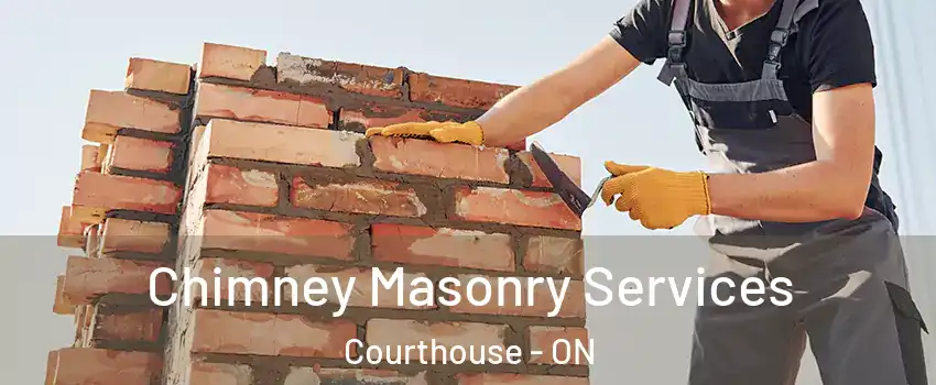  Chimney Masonry Services Courthouse - ON