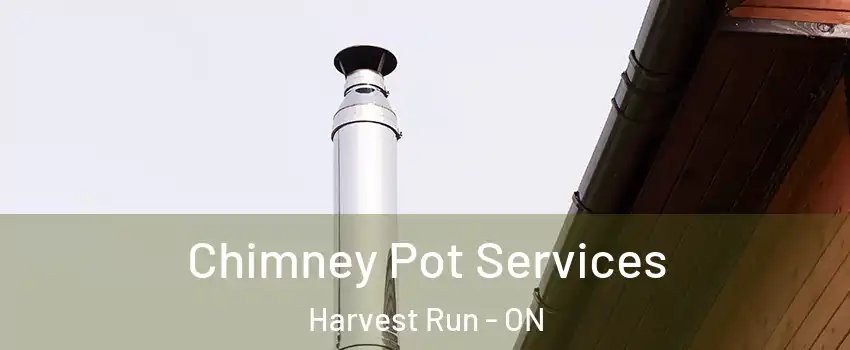  Chimney Pot Services Harvest Run - ON