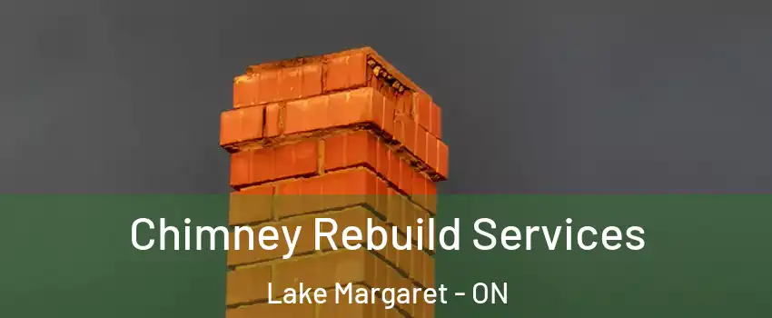  Chimney Rebuild Services Lake Margaret - ON