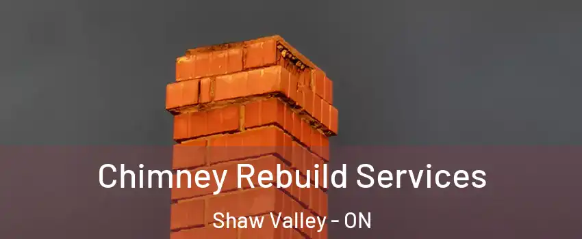  Chimney Rebuild Services Shaw Valley - ON