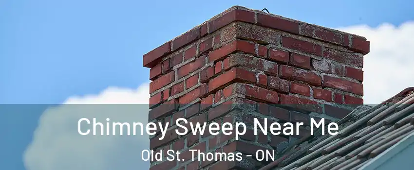  Chimney Sweep Near Me Old St. Thomas - ON