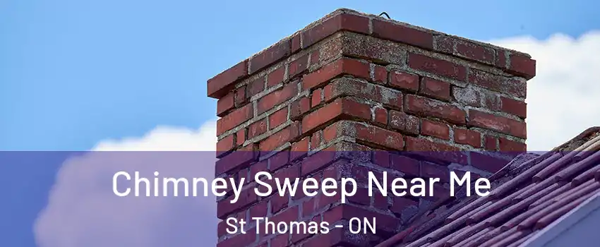  Chimney Sweep Near Me St Thomas - ON