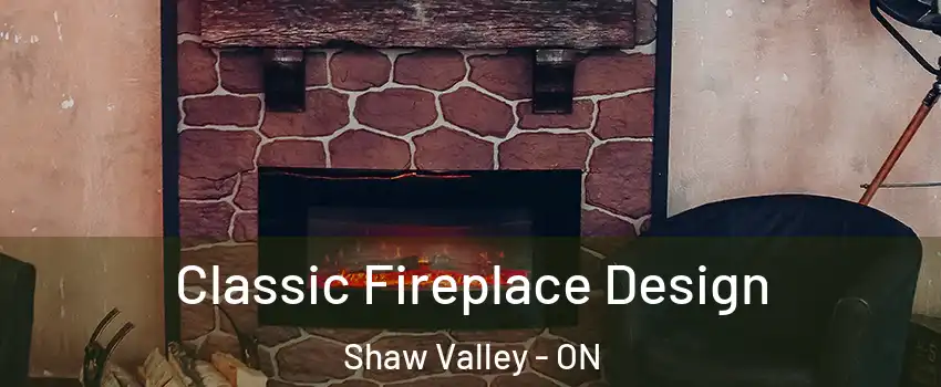  Classic Fireplace Design Shaw Valley - ON