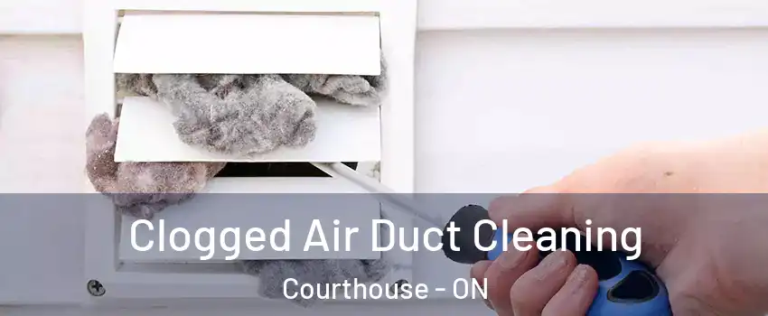  Clogged Air Duct Cleaning Courthouse - ON