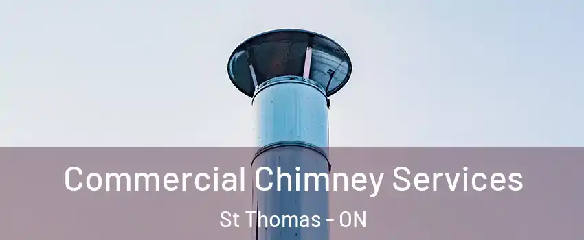  Commercial Chimney Services St Thomas - ON
