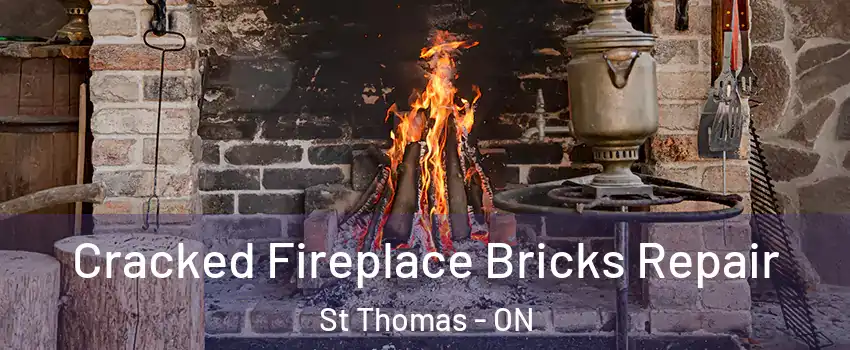  Cracked Fireplace Bricks Repair St Thomas - ON
