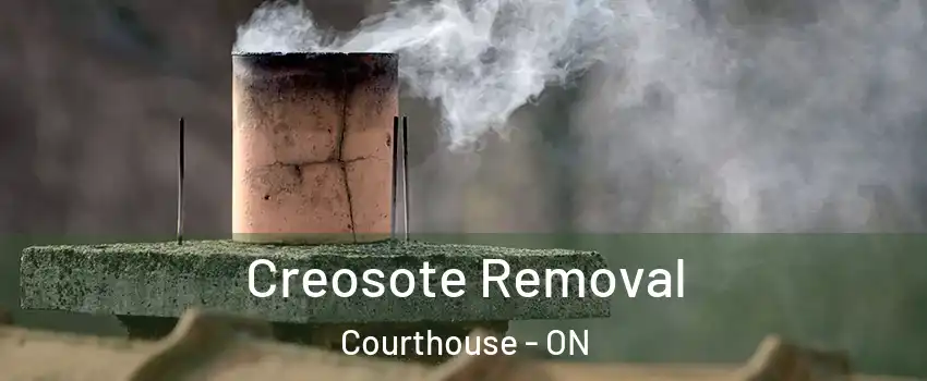  Creosote Removal Courthouse - ON
