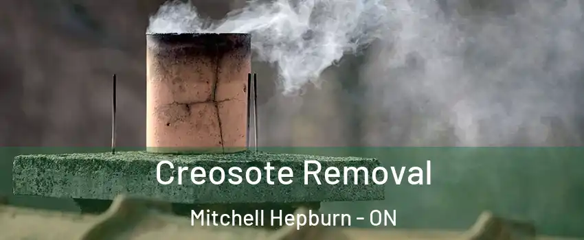  Creosote Removal Mitchell Hepburn - ON