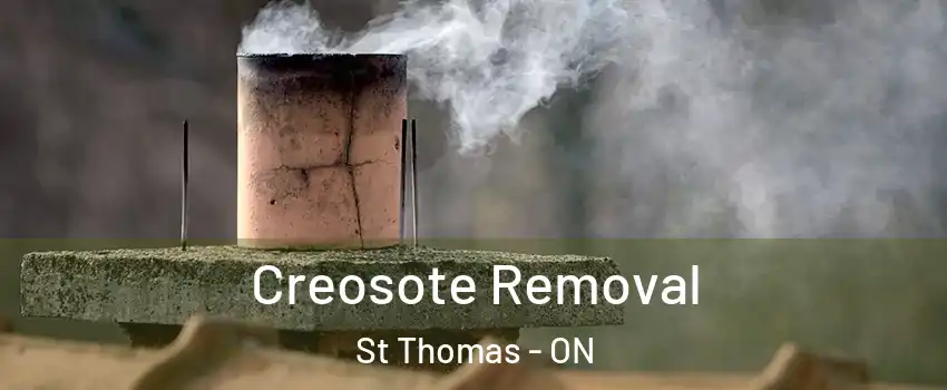  Creosote Removal St Thomas - ON