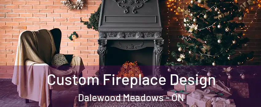  Custom Fireplace Design Dalewood Meadows - ON
