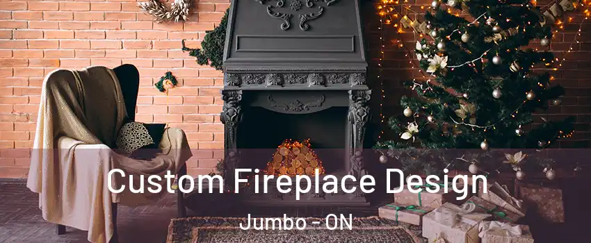  Custom Fireplace Design Jumbo - ON