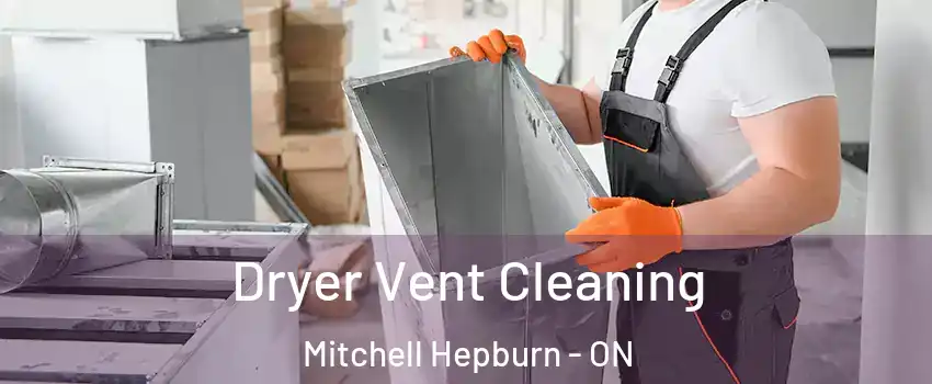  Dryer Vent Cleaning Mitchell Hepburn - ON