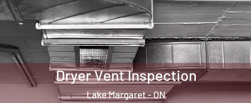  Dryer Vent Inspection Lake Margaret - ON