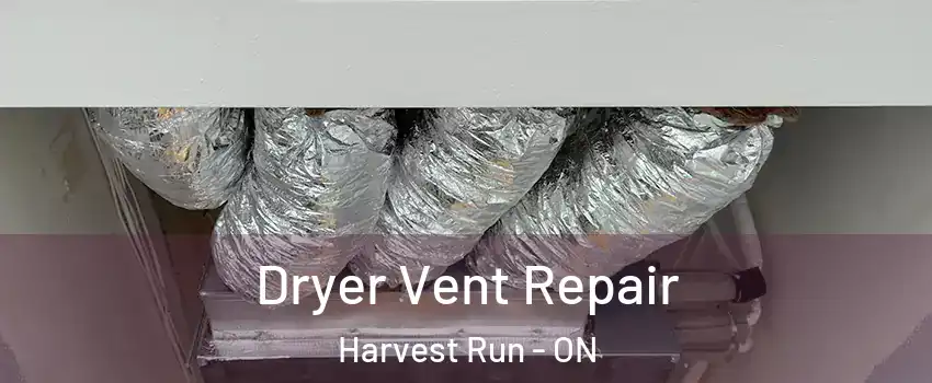  Dryer Vent Repair Harvest Run - ON