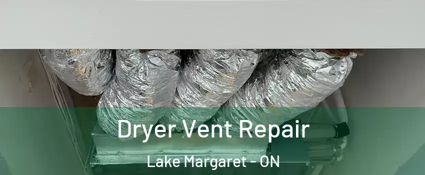  Dryer Vent Repair Lake Margaret - ON