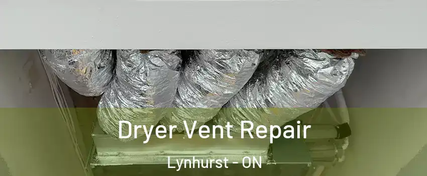  Dryer Vent Repair Lynhurst - ON
