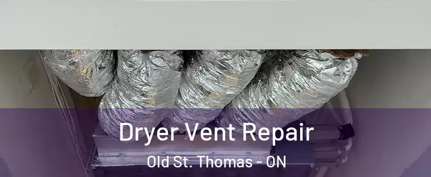  Dryer Vent Repair Old St. Thomas - ON