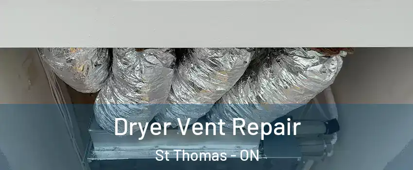  Dryer Vent Repair St Thomas - ON