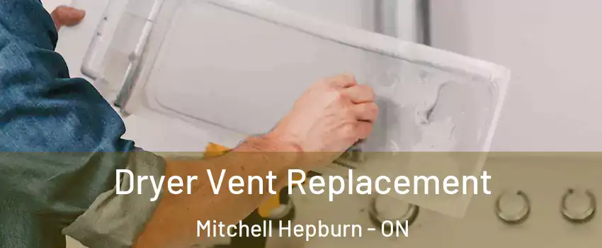  Dryer Vent Replacement Mitchell Hepburn - ON