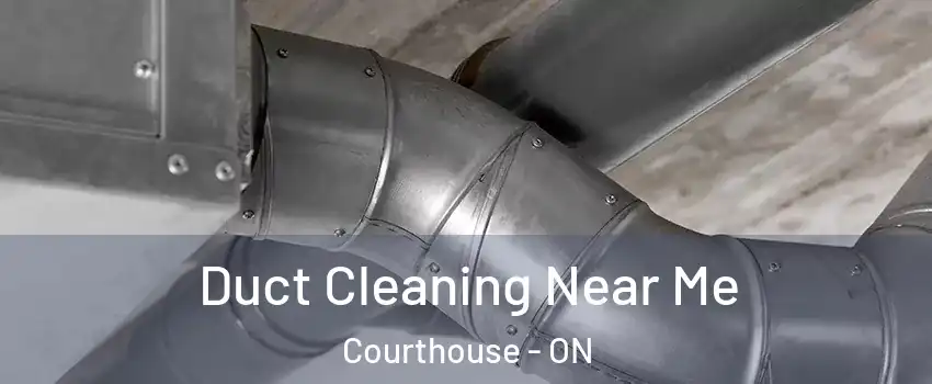  Duct Cleaning Near Me Courthouse - ON