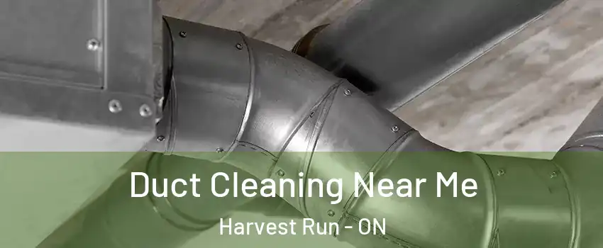  Duct Cleaning Near Me Harvest Run - ON