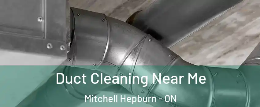  Duct Cleaning Near Me Mitchell Hepburn - ON
