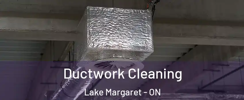  Ductwork Cleaning Lake Margaret - ON