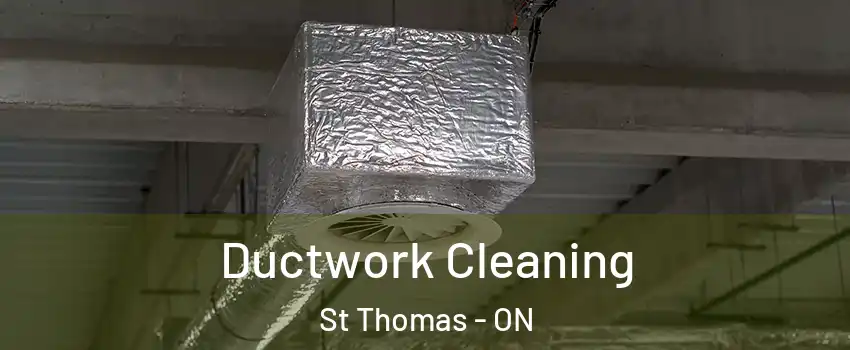  Ductwork Cleaning St Thomas - ON