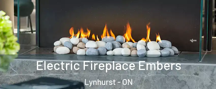  Electric Fireplace Embers Lynhurst - ON